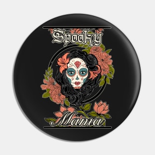 Spooky Mama, Floral Sugar Skull Girl, Day of the dead, Halloween Pin