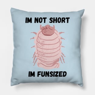 Pink Isopod Im not Short Pillow