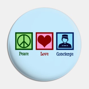 Peace Love Concierge Pin