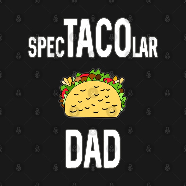 Taco Lover Dad Funny Fathers Day Gift by DeesDeesigns