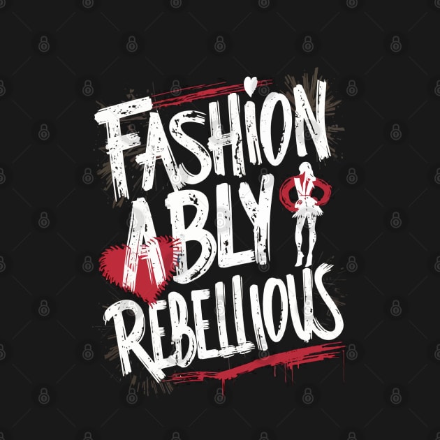 Fashionably Rebellious by Custom Prints HD