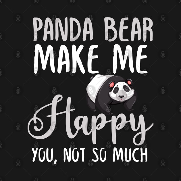 Panda bear Make Me Happy You, Not So Much by silvercoin