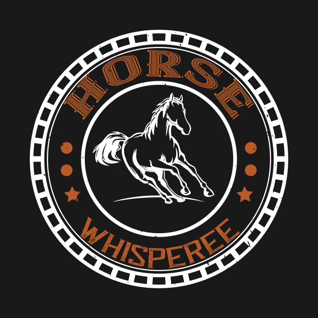 Horse Whisperee by HelloShirt Design