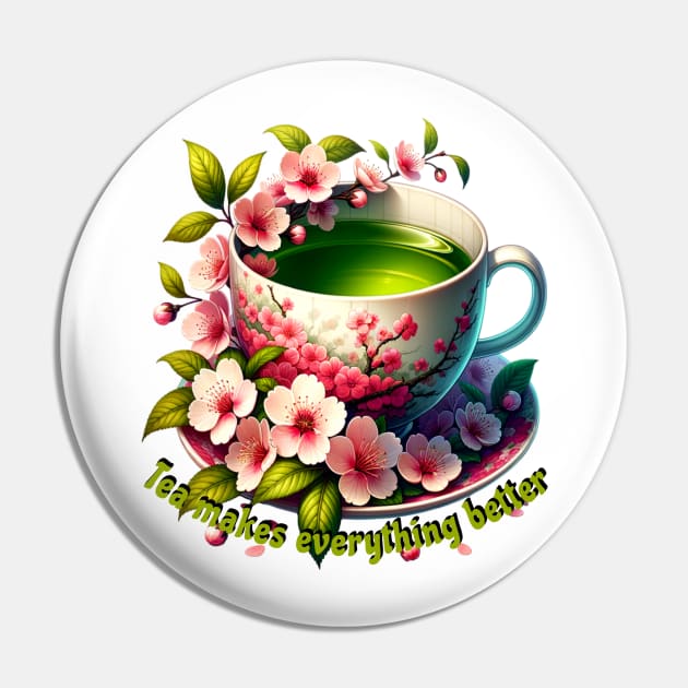 Tea Makes Everything Better Pin by Cosmic Dust Art