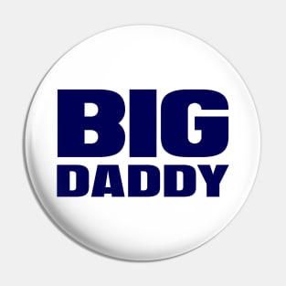 Big Daddy Pin