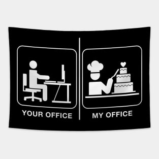 Your Office vs My Office - Pastry Chef Tapestry