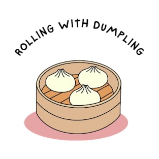 Rolling with Dumpling! T-Shirt