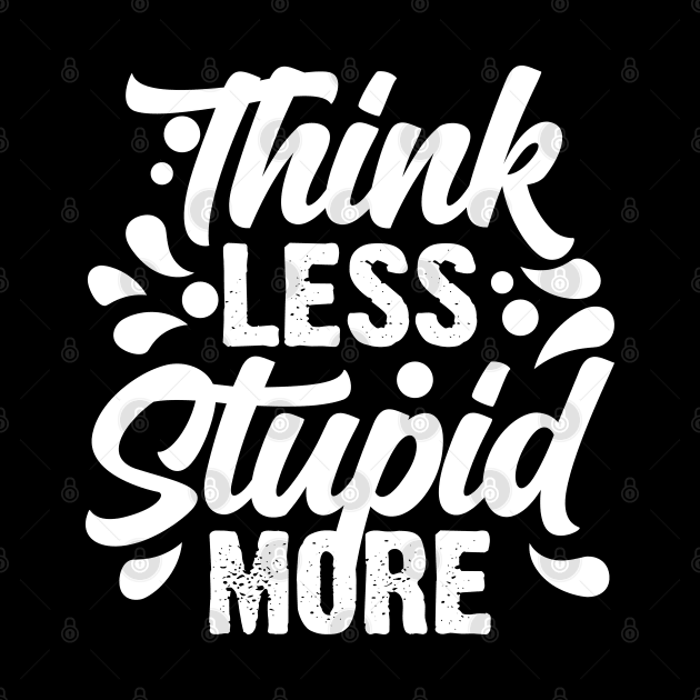 Think Less Stupid More by Emma
