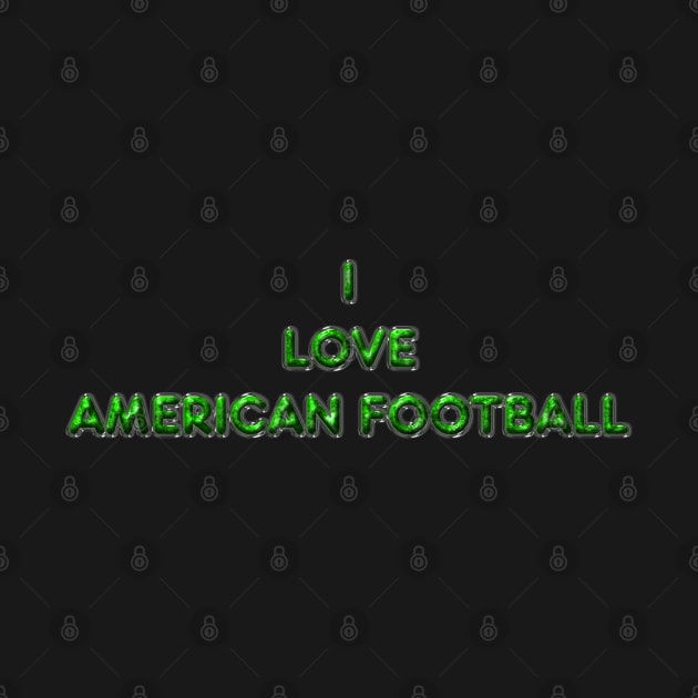 I Love American Football - Green by The Black Panther