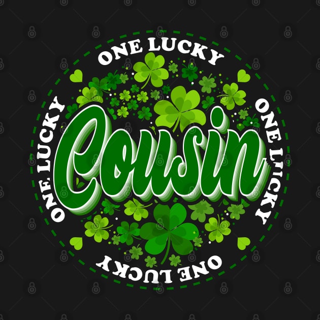 One Lucky Cousin St Patricks Day White Green by JaussZ