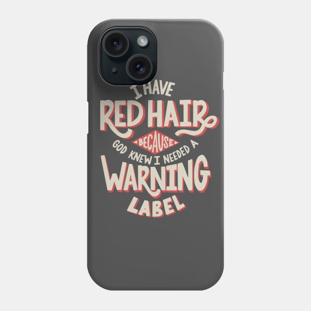 Red Hair Warning Label Phone Case by theprettyletters