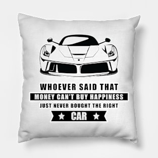 Money Can't Buy Happiness - Funny Car Quote Pillow