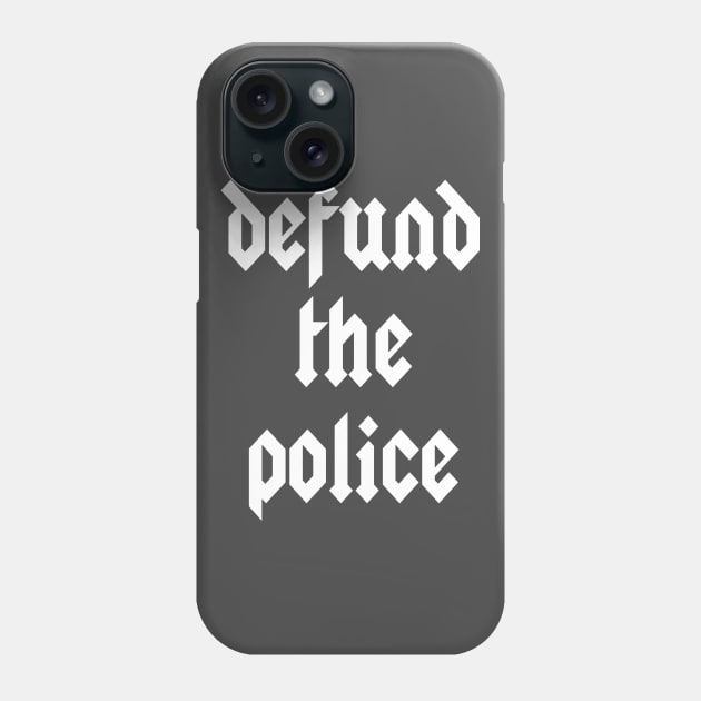 Defund the Police Phone Case by TheCosmicTradingPost