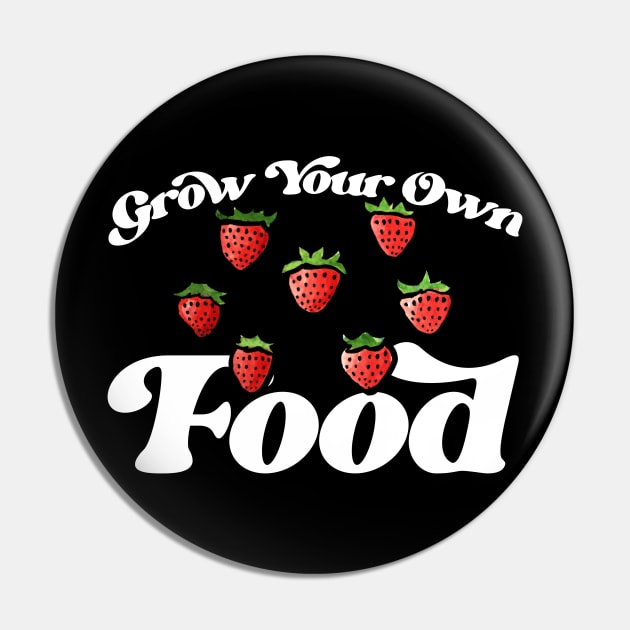 Grow Your Own Food Pin by bubbsnugg