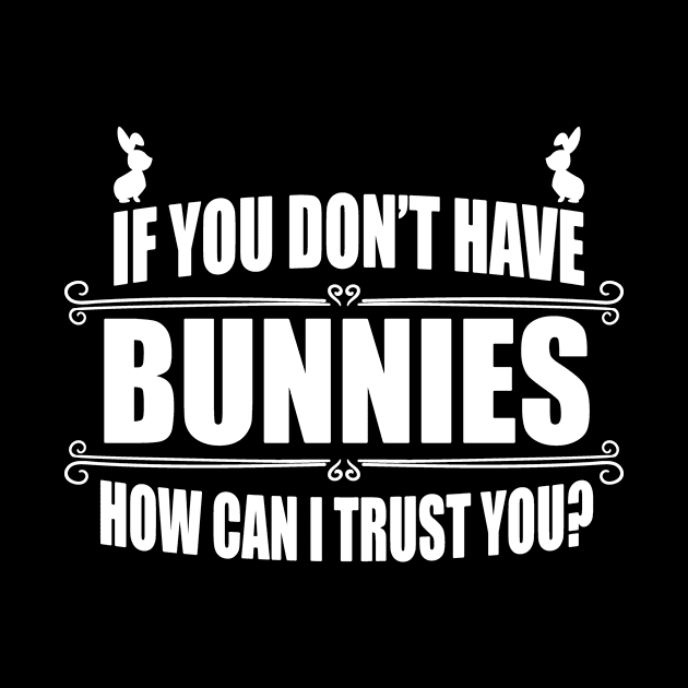 You don't have bunnies by nektarinchen