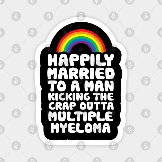 Multiple Myeloma Gay Husband Support Quote | Pride Rainbow Magnet by jomadado