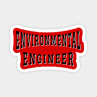 Environmental Engineer in Black Color Text Magnet