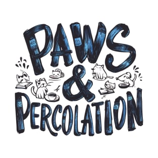 Cats And Coffee "Paws & Percolation" T-Shirt