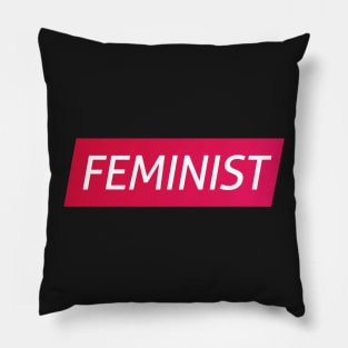 Feminist - Show what you are standing for Pillow