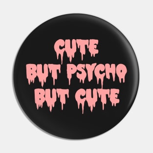 Cute but psycho Pin