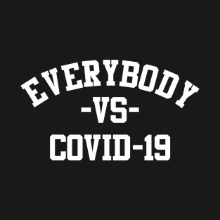 everybody vs covid-19 T-Shirt