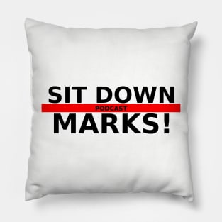 Sit Down Marks! Rumblev2 Pillow