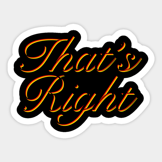 That #39 s Right: Understanding The Phrase And Its Multifaceted Uses