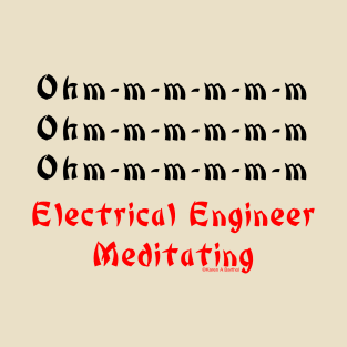 Electrical Engineer Meditating T-Shirt