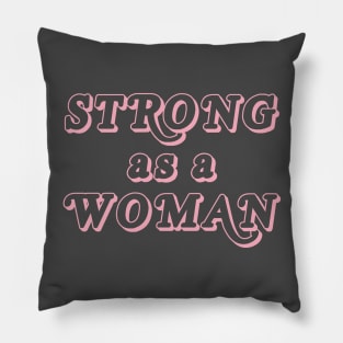 Strong as a woman Pillow