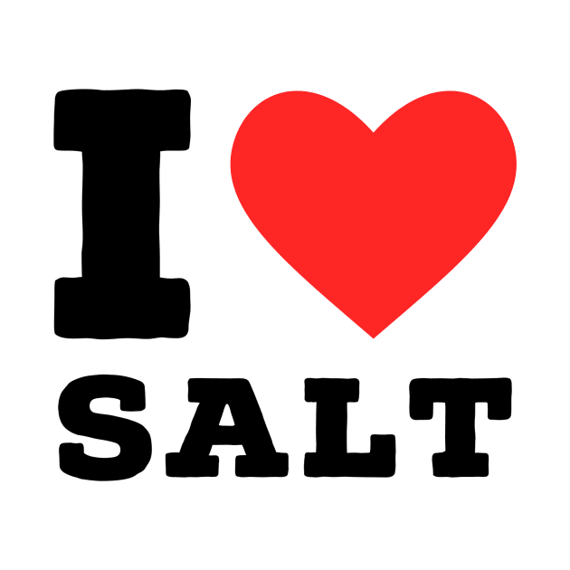 i love Salt by richercollections