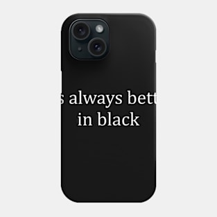 Aesthetics It's Always Better In Black Vintage Streetwear Phone Case