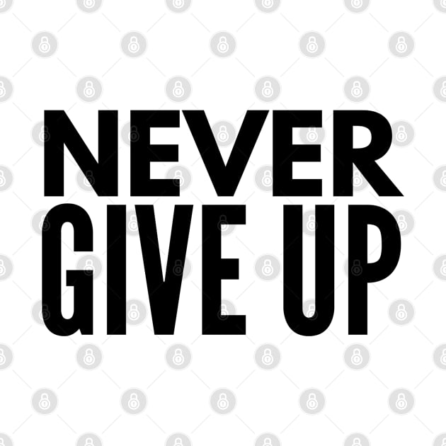 Never Give Up - Motivational by Textee Store