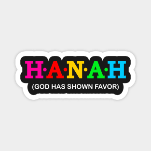 Hanah - God has shown favour. Magnet