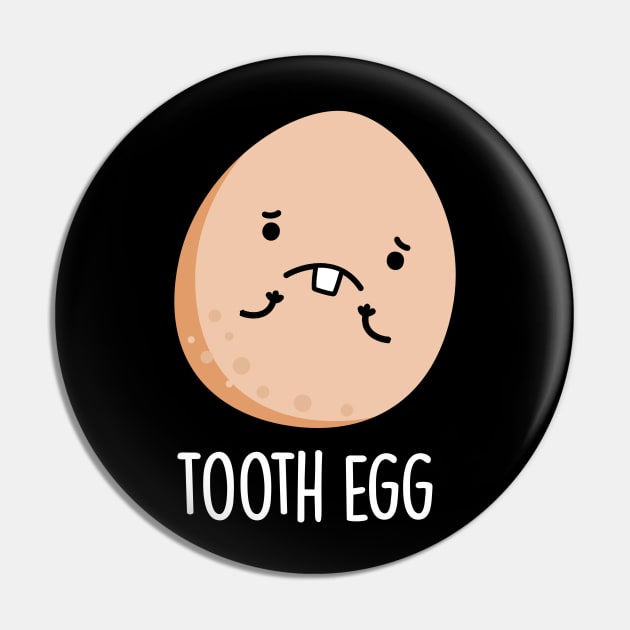 Tooth Egg Funny Dental Toothache Pun Pin by punnybone