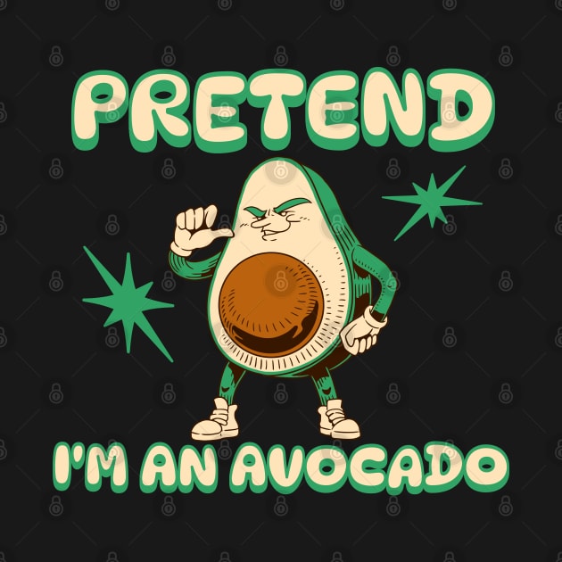 Pretend I'm an Avocado by Bellinna