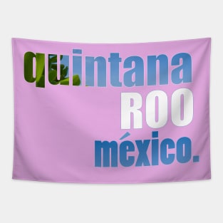 Love Quintana Roo, Mexico- Traveler! Tapestry