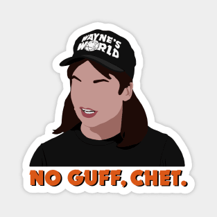 No guff, Chet. Magnet