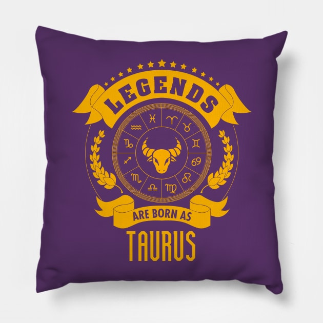 Legends are born as Taurus Pillow by gastaocared