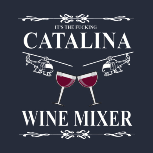 Its The Fn Catalina Wine Mixer Catalina Wine Mixer