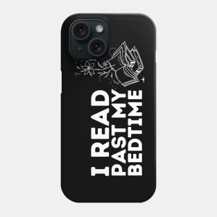 I read past my bedtime Phone Case