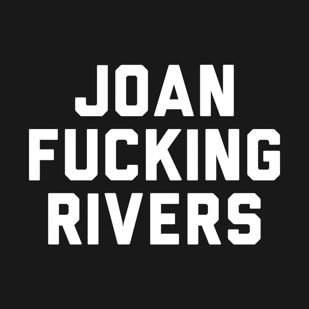 Joan Fucking Rivers by Rebus28