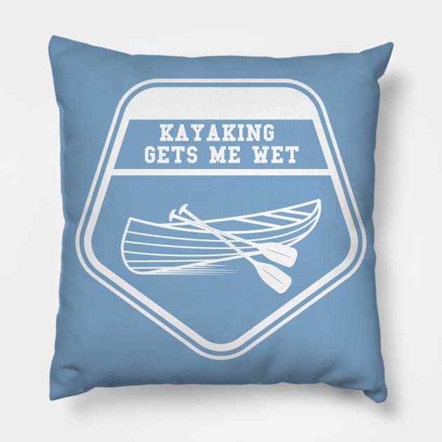 kayaking gets me wet Pillow by fabecco