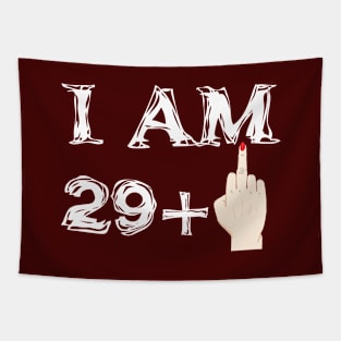 I Am 29 + 1   30 years old birthday Tapestry