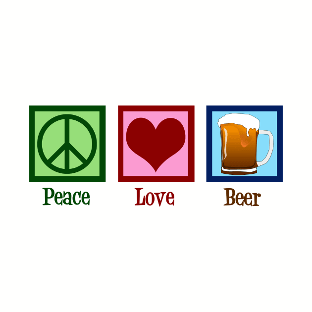 Peace Love Beer by epiclovedesigns