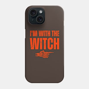 i'm with the witch Phone Case