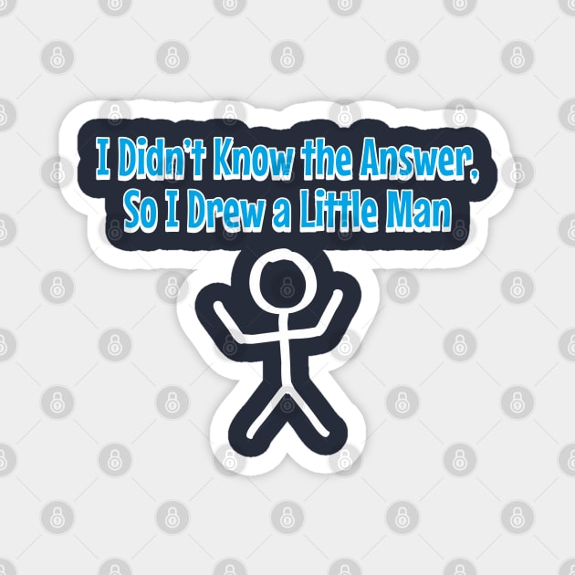 I Didn't Know the Answer So I Drew a Little Man Magnet by Golden Girls Quotes