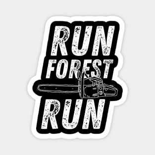 Run Forest Run Lumberjack Chainsaw Magnet