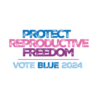 Protect Reproductive Freedom Vote Blue 2024 T-Shirt