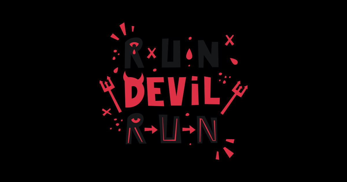 Run Devil Run Run Posters and Art Prints TeePublic