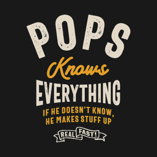 Pops Knows Everything - Dad Grandpa T-Shirt